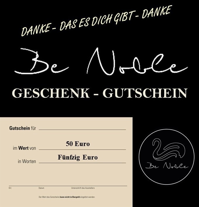 BE NOBLE GESCHENK-GUTSCHEIN - 50 Euro -